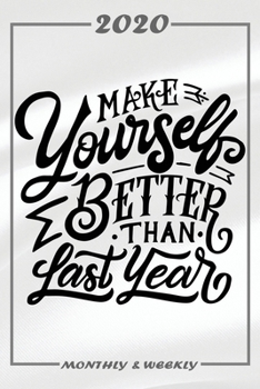 Set My 2020 Goals - Weekly and Monthly Planner: Make Yourself Better Than Last Year January 1, 2020 - December 31, 2020 Monthly Vision Board Goal Setting and Action Calendar