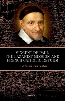 Hardcover Vincent de Paul, the Lazarist Mission, and French Catholic Reform Book