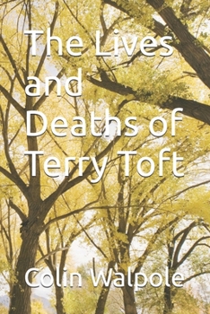 Paperback The Lives and Deaths of Terry Toft Book