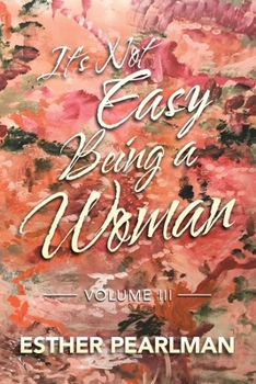 Paperback It's Not Easy Being a Woman: Volume Iii Book