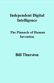 Paperback Independent Digital Intelligence: The Pinnacle of Human Invention Book