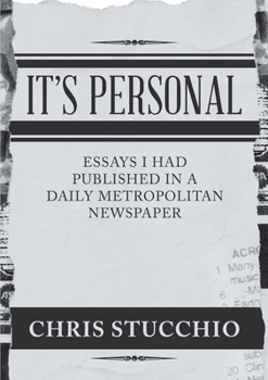 Paperback It's Personal: Essays I Had Published in a Daily Metropolitan Newspaper Book