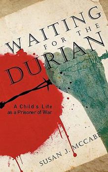 Paperback Waiting for the Durian: A Child's Life as a Prisoner of War Book