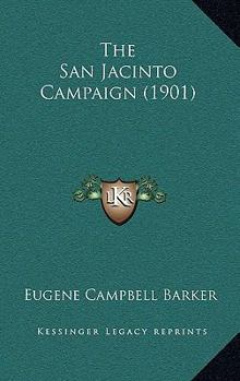 Paperback The San Jacinto Campaign (1901) Book