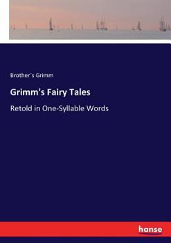 Paperback Grimm's Fairy Tales: Retold in One-Syllable Words Book