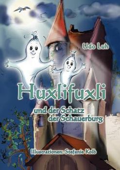 Paperback Huxlifuxli: und der Schatz der Schauerburg [German] Book
