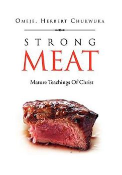 Paperback Strong Meat: Mature Teachings Of Christ Book