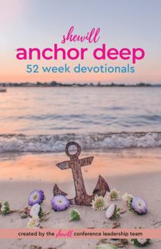 Shewill Anchor Deep 52 Week Devotionals