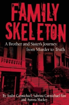 Hardcover Family Skeleton: A Brother and Sister's Journey from Murder to Truth Book