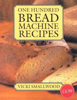 Paperback One Hundred Bread Machine Recipes Hdbk Book