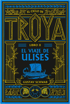 El Viaje de Ulises / The Journey of Ulysses - Book #2 of the Ciclo de Troya