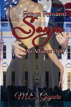 Paperback Madam President SONJA: An Affair at 1600 Book