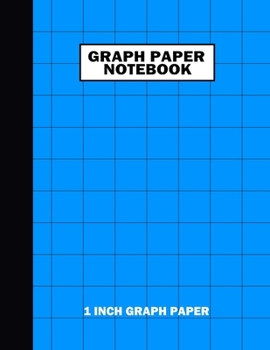 Paperback Graph Paper Notebook. 1 Inch Graph Paper: Grid Notebook/Grid Paper Journal 8.5x11 in. Blue Book