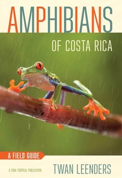 Paperback Amphibians of Costa Rica: A Field Guide Book