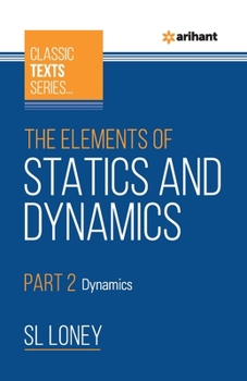 Paperback The Elements of Statics & Dynamics Part 2 Dynamics Book