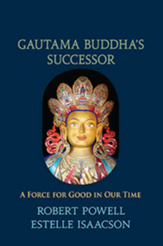 Paperback Gautama Buddha's Successor: A Force for Good in Our Time Book