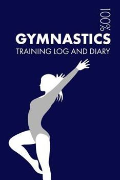 Paperback Gymnastics Training Log and Diary: Training Journal for Gymnastics - Notebook Book