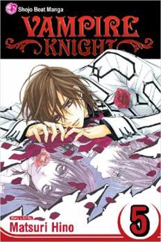 Vampire Knight, Vol. 5 - Book #5 of the Vampire Knight