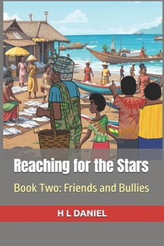 Reaching for the Stars: Book Two: Friends and Bullies