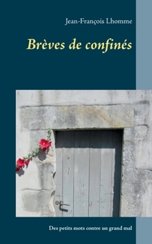 Paperback Brèves de confinés: Des petits mots contre un grand mal [French] Book