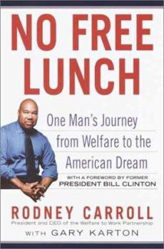 Hardcover No Free Lunch: One Man's Journey from Welfare to the American Dream Book
