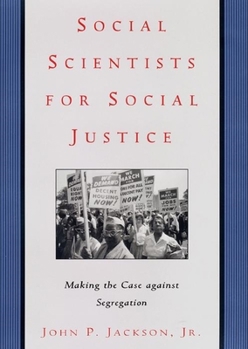 Paperback Social Scientists for Social Justice: Making the Case Against Segregation Book