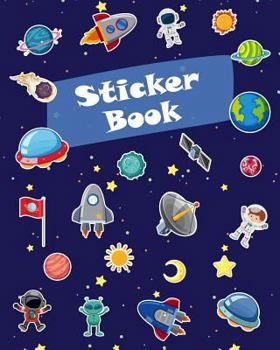 Sticker Book: Space Rockets Planets Icons Blank Sticker Book for Boy Collection Notebook Page Size 8x10 Inches 80 Pages Children Family Kids Activity Book