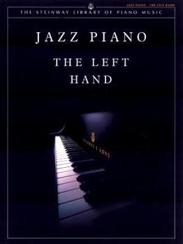 Paperback Jazz Piano -- The Left Hand: The Left Hand (The Steinway Library of Piano Music) Book