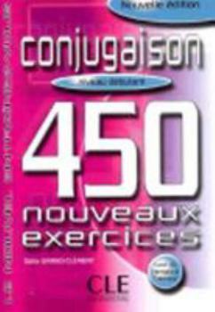 Paperback Conjugaison 450 Nouveaux Exercices: Niveau Debutant (French Edition) [French] Book