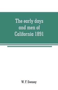 Paperback The early days and men of California 1891 Book