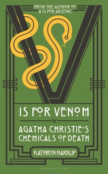 Hardcover V Is for Venom: Agatha Christie's Chemicals of Death Book