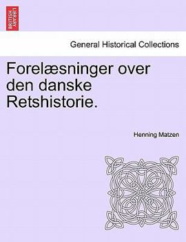 Paperback Forelaesninger Over Den Danske Retshistorie. Book