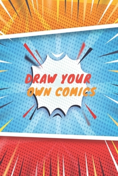 Paperback Draw Your Own Comics: Blank Book Comic Lovers / Write and Draw Your Own Comic Gift, Variety of Templates for Creative ( Sketch Book and Note Book