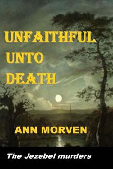 Paperback Unfaithful Unto Death: The Jezebel Murders Book