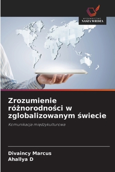 Zrozumienie róznorodnosci w zglobalizowanym swiecie (Polish Edition)