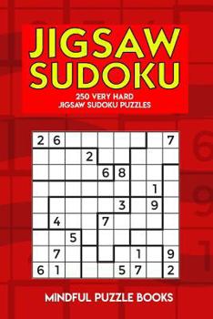 Paperback Jigsaw Sudoku: 250 Very Hard Jigsaw Sudoku Puzzles Book