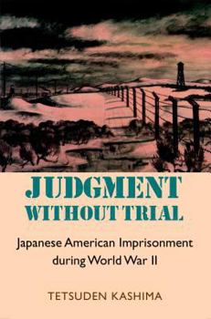 Hardcover Judgment Without Trial: Japanese American Imprisonment During World War II Book