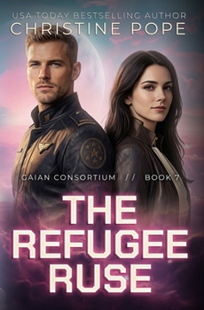 The Refugee Ruse - Book #7 of the Gaian Consortium