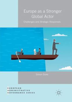 Paperback Europe as a Stronger Global Actor: Challenges and Strategic Responses Book