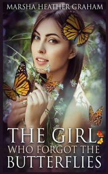 Paperback The Girl: Who Forgot The Butterflies Book