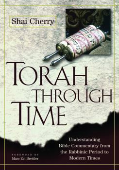 Paperback Torah Through Time: Understanding Bible Commentary from the Rabbinic Period to Modern Times Book