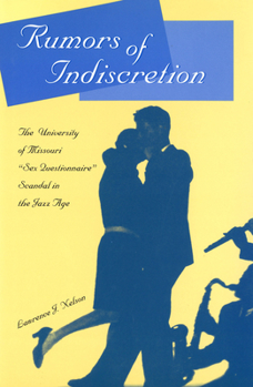 Hardcover Rumors of Indiscretion: The University of Missouri "Sex Questionnaire" Scandal in the Jazz Age Book