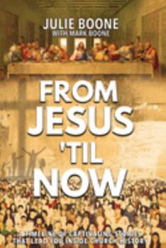 Paperback From Jesus 'til Now: A Timeline of Captivating Stories That Lead You Inside Church History Book