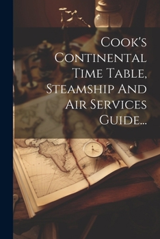 Paperback Cook's Continental Time Table, Steamship And Air Services Guide... [German] Book