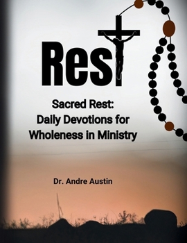 Paperback Sacred Rest: Daily Devotions for Wholeness in Ministry Book
