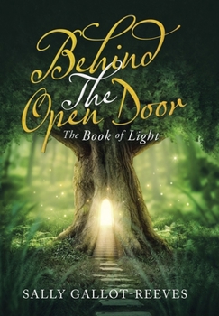 Hardcover Behind the Open Door: The Book of Light Book
