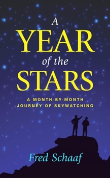 Hardcover A Year of the Stars: A Month-By-Month Journey of Skywatching Book