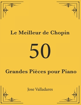 Paperback Le Meilleur de Chopin: 50 Grandes Pièces pour Piano [French] Book