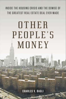 Paperback Other People's Money: Inside the Housing Crisis and the Demise of the Greatest Real Estate Deal Ever Made Book