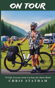 Paperback On Tour: 18 Life Lessons from Cycling the Open Road Book